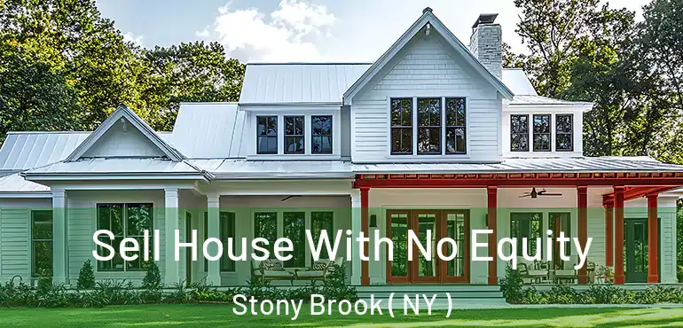  Sell House With No Equity Stony Brook ( NY )