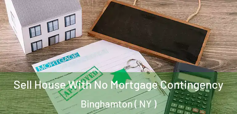  Sell House With No Mortgage Contingency Binghamton ( NY )