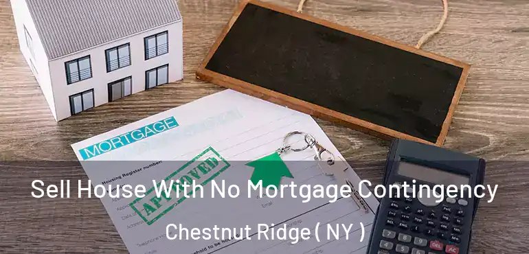  Sell House With No Mortgage Contingency Chestnut Ridge ( NY )