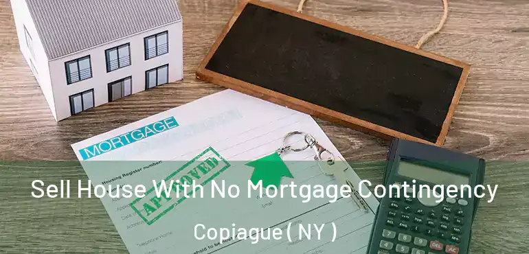  Sell House With No Mortgage Contingency Copiague ( NY )