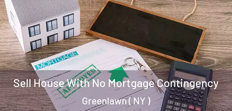  Sell House With No Mortgage Contingency Greenlawn ( NY )