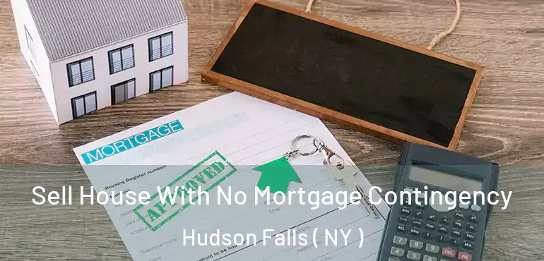  Sell House With No Mortgage Contingency Hudson Falls ( NY )