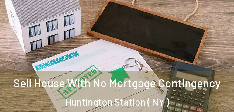  Sell House With No Mortgage Contingency Huntington Station ( NY )