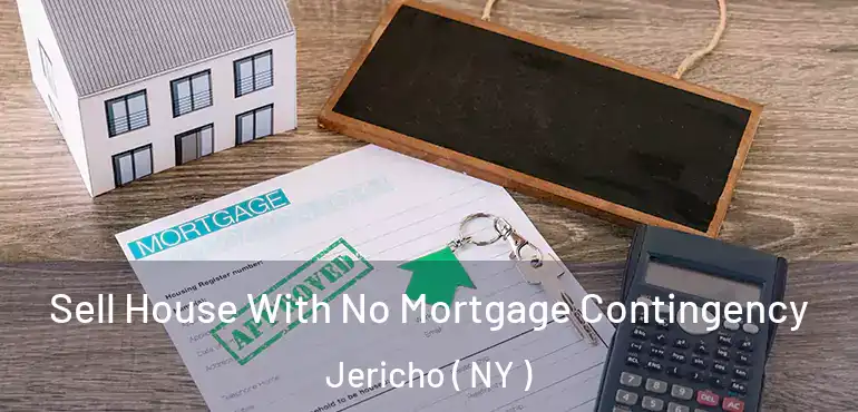  Sell House With No Mortgage Contingency Jericho ( NY )