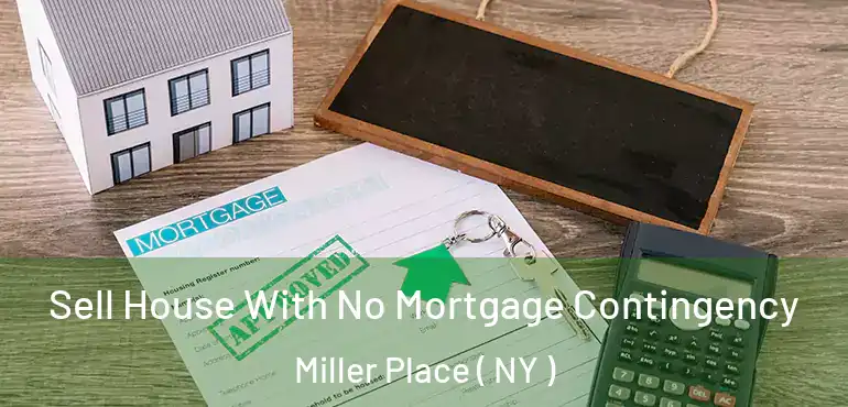  Sell House With No Mortgage Contingency Miller Place ( NY )
