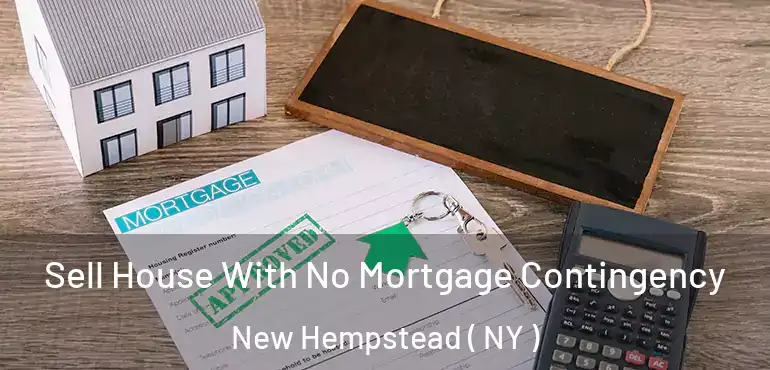  Sell House With No Mortgage Contingency New Hempstead ( NY )