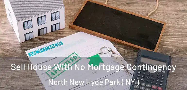  Sell House With No Mortgage Contingency North New Hyde Park ( NY )