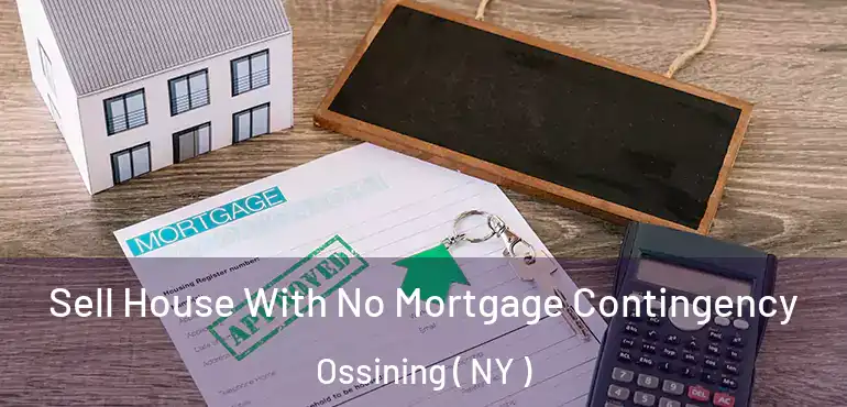  Sell House With No Mortgage Contingency Ossining ( NY )