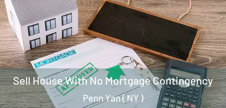  Sell House With No Mortgage Contingency Penn Yan ( NY )