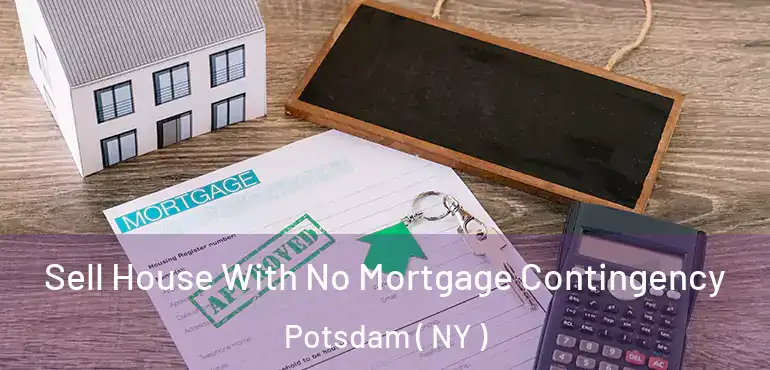  Sell House With No Mortgage Contingency Potsdam ( NY )