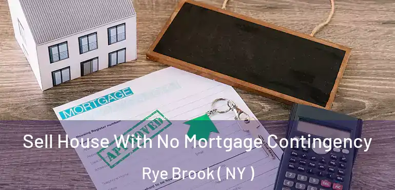  Sell House With No Mortgage Contingency Rye Brook ( NY )
