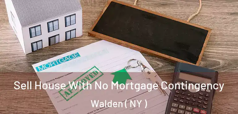  Sell House With No Mortgage Contingency Walden ( NY )
