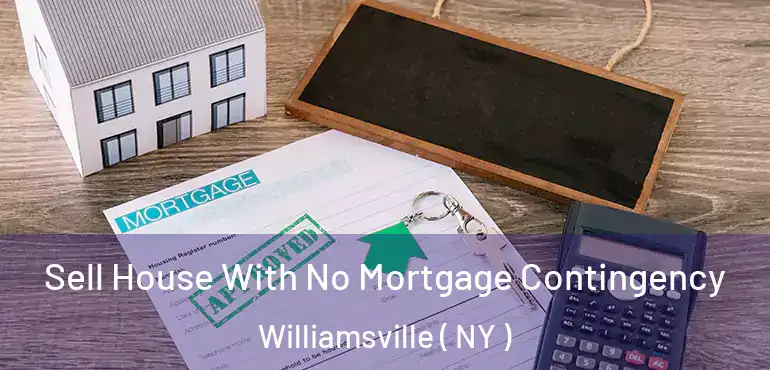  Sell House With No Mortgage Contingency Williamsville ( NY )