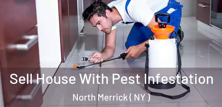  Sell House With Pest Infestation North Merrick ( NY )