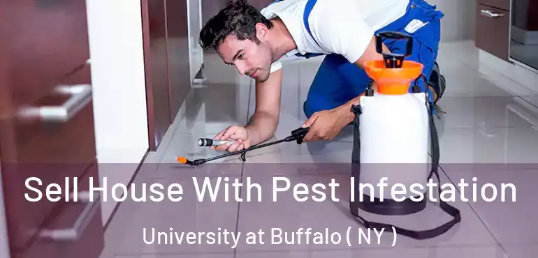  Sell House With Pest Infestation University at Buffalo ( NY )