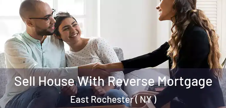  Sell House With Reverse Mortgage East Rochester ( NY )