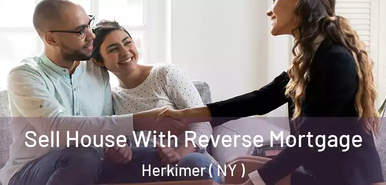  Sell House With Reverse Mortgage Herkimer ( NY )
