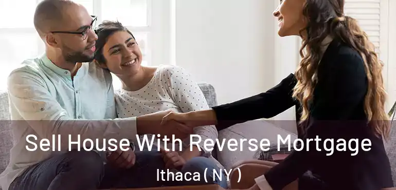  Sell House With Reverse Mortgage Ithaca ( NY )