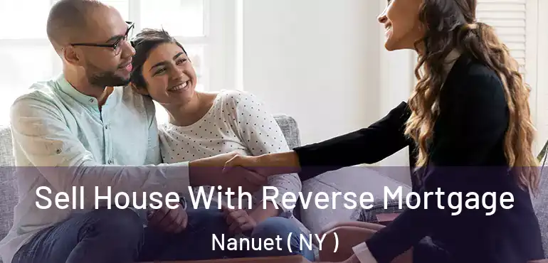  Sell House With Reverse Mortgage Nanuet ( NY )