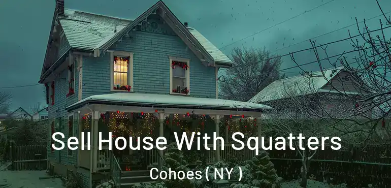  Sell House With Squatters Cohoes ( NY )