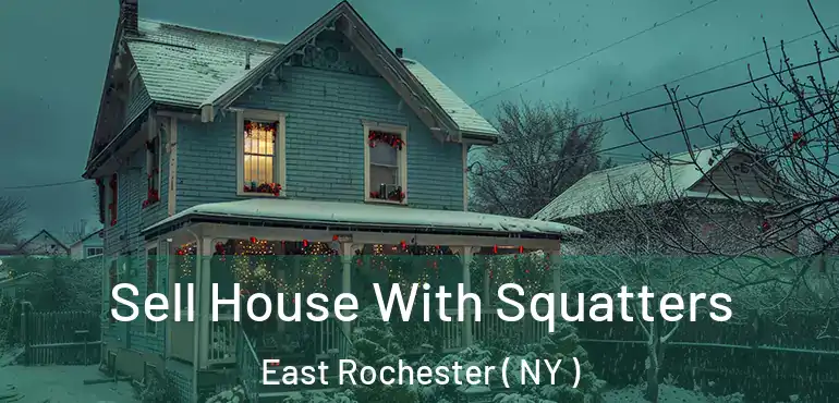  Sell House With Squatters East Rochester ( NY )
