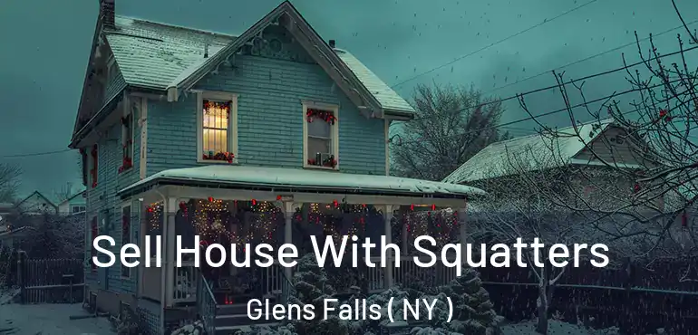  Sell House With Squatters Glens Falls ( NY )