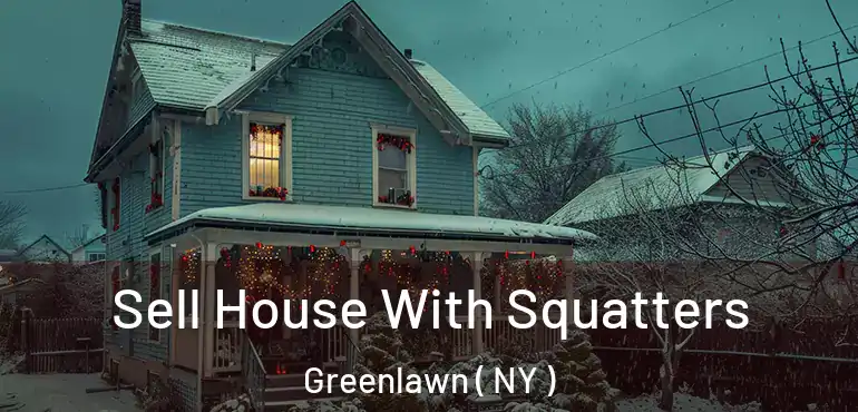  Sell House With Squatters Greenlawn ( NY )
