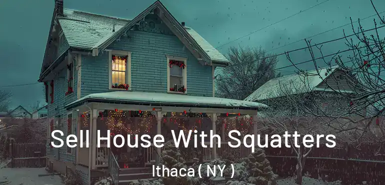  Sell House With Squatters Ithaca ( NY )