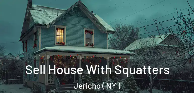  Sell House With Squatters Jericho ( NY )