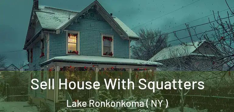  Sell House With Squatters Lake Ronkonkoma ( NY )
