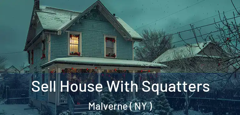  Sell House With Squatters Malverne ( NY )
