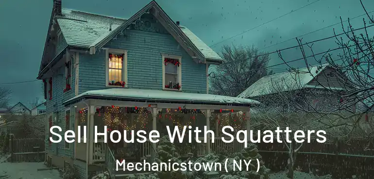  Sell House With Squatters Mechanicstown ( NY )
