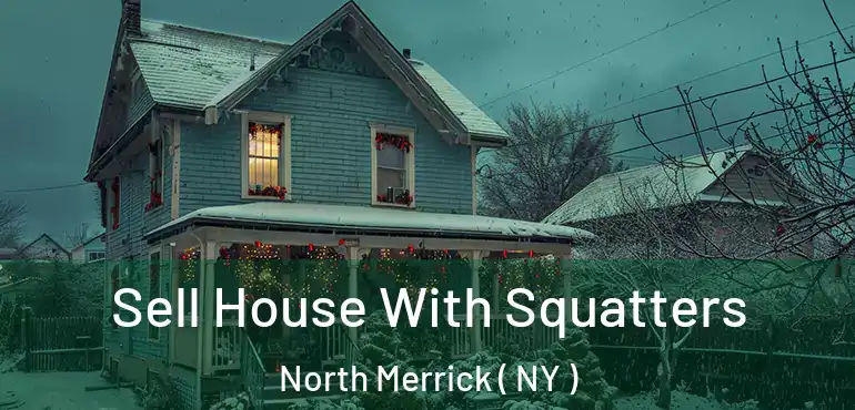  Sell House With Squatters North Merrick ( NY )