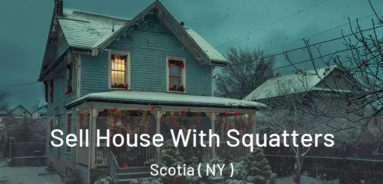  Sell House With Squatters Scotia ( NY )