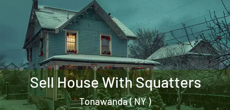  Sell House With Squatters Tonawanda ( NY )