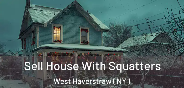  Sell House With Squatters West Haverstraw ( NY )
