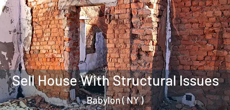  Sell House With Structural Issues Babylon ( NY )