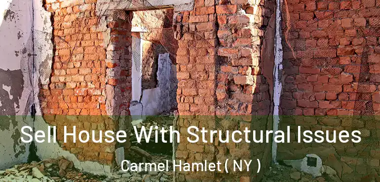  Sell House With Structural Issues Carmel Hamlet ( NY )