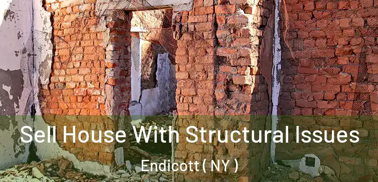  Sell House With Structural Issues Endicott ( NY )