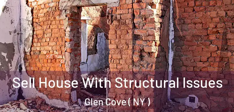  Sell House With Structural Issues Glen Cove ( NY )