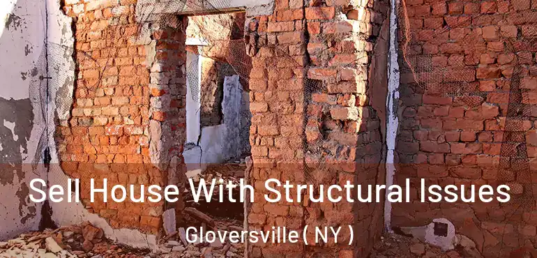  Sell House With Structural Issues Gloversville ( NY )