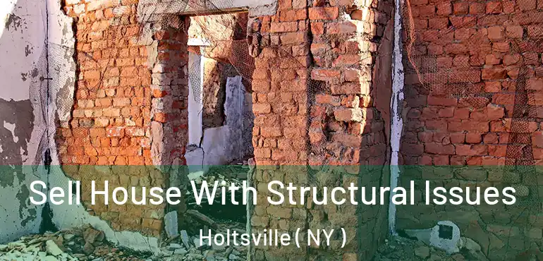  Sell House With Structural Issues Holtsville ( NY )