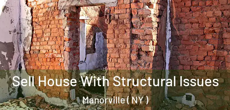 Sell House With Structural Issues Manorville ( NY )
