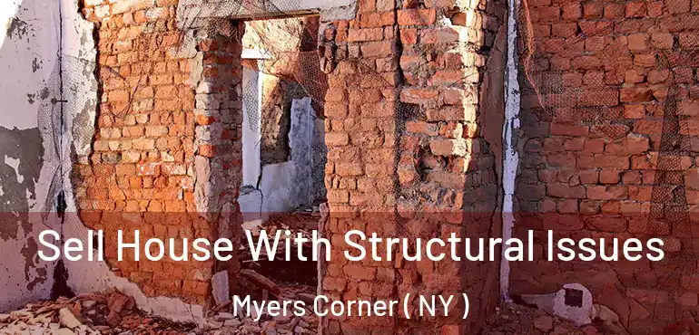  Sell House With Structural Issues Myers Corner ( NY )
