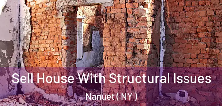  Sell House With Structural Issues Nanuet ( NY )