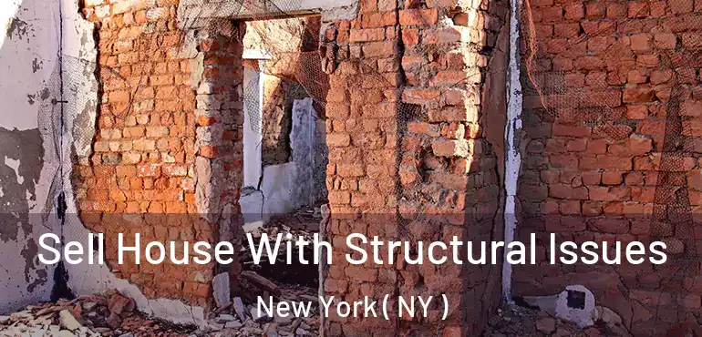  Sell House With Structural Issues New York ( NY )