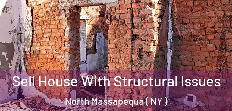 Sell House With Structural Issues North Massapequa ( NY )