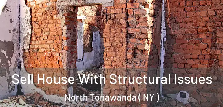  Sell House With Structural Issues North Tonawanda ( NY )