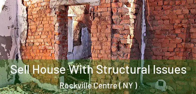  Sell House With Structural Issues Rockville Centre ( NY )