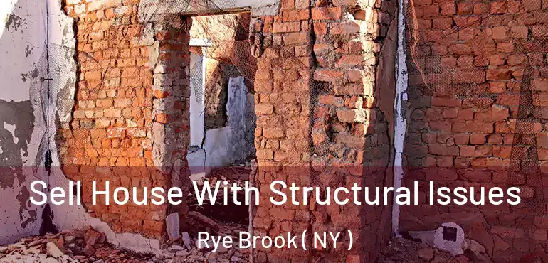  Sell House With Structural Issues Rye Brook ( NY )